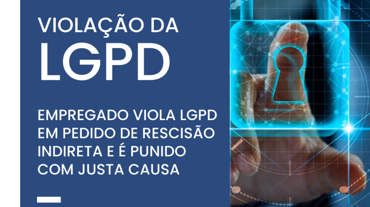Violação LGPD causa demissão